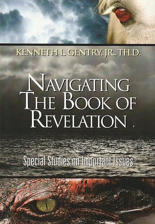 "Navigating the Book of Revelation Special Studies on Important Issues" av Kenneth L. Gentry Jr.