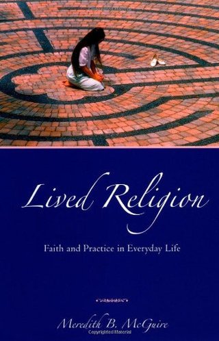 "Lived Religion Faith and Practice in Everyday Life" av Meredith B McGuire