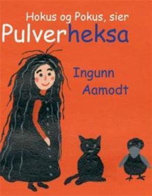 "Hokus og Pokus, sier Pulverheksa" av Ingunn Aamodt