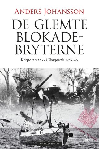 De glemte blokadebryterne - krigsdramatikk i Skagerak 1939-45