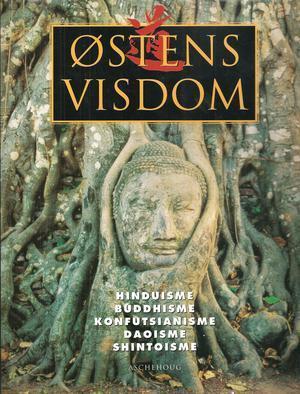Østens visdom - hinduisme, buddhisme, konfutsianisme, daoisme, shintoisme