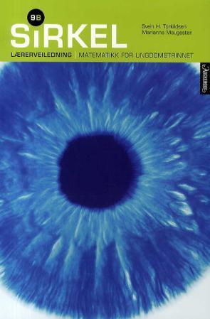 "Sirkel 9B - lærerveiledning : matematikk for ungdomstrinnet" av Svein H. Torkildsen