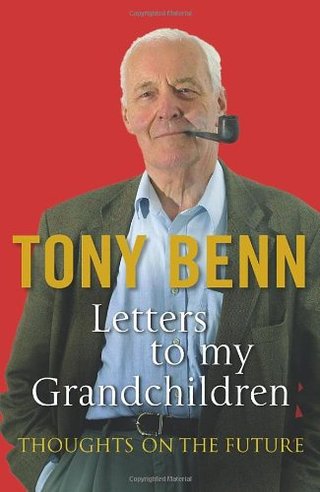 "Letters To My Grandchildren" av Tony Benn