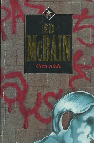 "Uten nåde en roman fra 87. politidistrikt" av Ed McBain