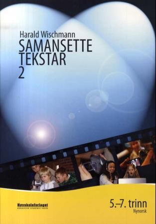 Samansette tekstar 2 - metodehefte for mellomtrinnet : for 5.-7. trinn