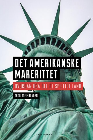 "Det amerikanske marerittet hvordan USA ble et splittet land" av Thor Steinhovden
