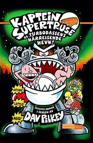 "Kaptein Supertruse og turbodassens hårreisende hevn!" av Dav Pilkey