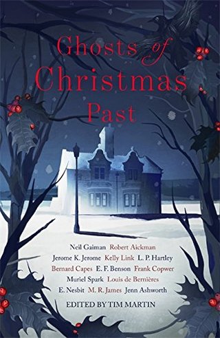 "Ghosts of Christmas Past A chilling collection of modern and classic Christmas ghost stories" av Jenn Ashworth, E. Nesbit, Louis de BerniÃ¨res, Muriel Spark, Frank Cowper, E. F.