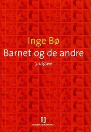 "Barnet og de andre - nettverk som pedagogisk og sosial ressurs" av Inge Bø