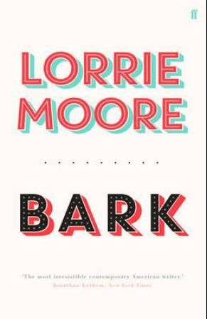 "Bark" av Lorrie Moore