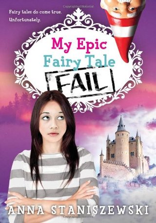 My Epic Fairy Tale Fail (My Very UnFairy Tale Life)