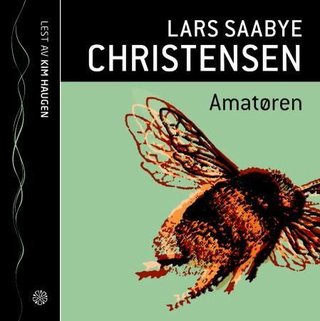 "Amatøren" av Lars Saabye Christensen