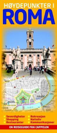 Høydepunkter i Roma - severdigheter, shopping, restauranter, rekreasjon, natteliv, kommunikasjoner : en reiseguide fra Cappelen