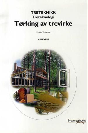Tørking av trevirke - treteknologi