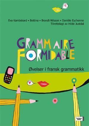 "Grammaire formidable - øvelser i fransk grammatikk" av Eva Kambskard