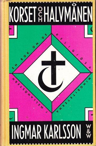 Korset och halvmånen - En bok om de religiösa minoriteterna i mellanöstern