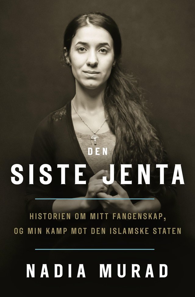 "Den siste jenta - historien om mitt fangenskap og min kamp mot Den islamske staten" av Nadia Murad