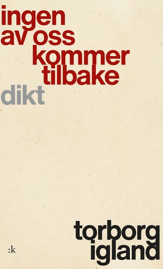 "Ingen av oss kommer tilbake dikt" av Torborg Igland