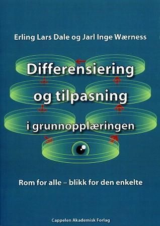 Differensiering og tilpasning i grunnopplæringen - rom for alle - blikk for den enkelte