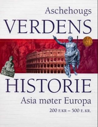 Aschehougs verdenshistorie. Bd. 3 - Asia møter Europa : 200 f.Kr.-500 e.Kr.