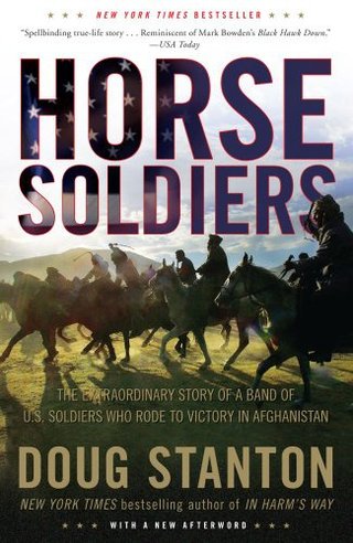 "Horse Soldiers The Extraordinary Story of a Band of US Soldiers Who Rode to Victory in Afghanistan" av Doug Stanton