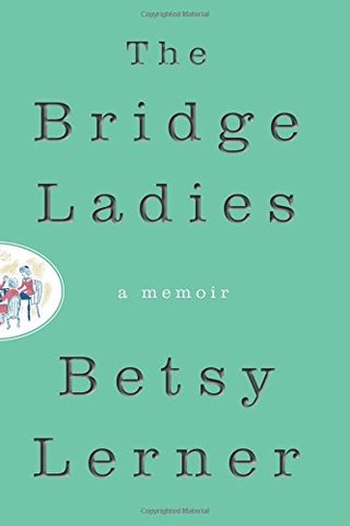 "The Bridge Ladies A Memoir" av Betsy Lerner