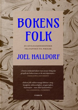 "Bokens folk en sivilisasjonshistorie fra papyrus til piksler" av Joel Halldorf