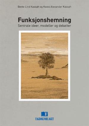 "Funksjonshemning sentrale ideer, modeller og debatter" av Alexander Kwesi Kassah