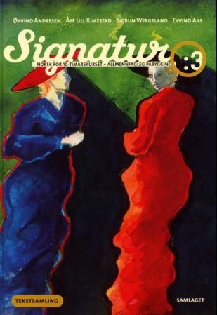 Signatur 3 - norsk for 10-timarskurset - allmenfagleg påbygging : tekstsamling