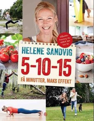 "5-10-15 - få minutter, maks effekt" av Helene Sandvig
