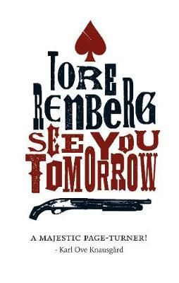 "See you tomorrow" av Tore Renberg