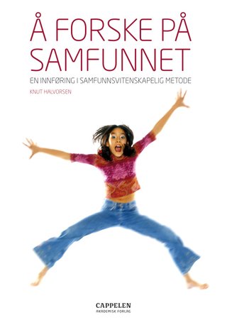 "Å forske på samfunnet en innføring i samfunnsvitenskapelig metode" av Knut Halvorsen