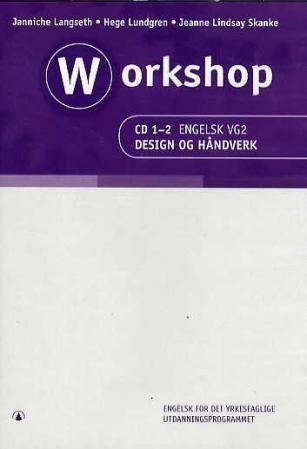 Workshop - CD 1-2 engelsk vg2 : design og håndverk : engelsk for det yrkesfaglige utdanningsprogrammet