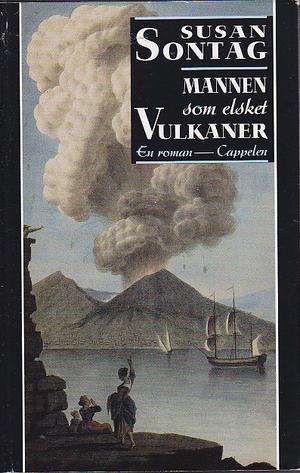 "Mannen som elsket vulkaner" av Susan Sontag