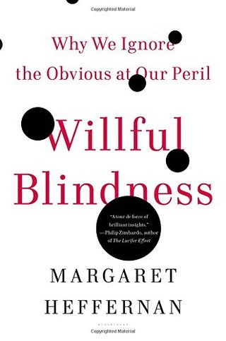 "Willful Blindness Why We Ignore the Obvious at Our Peril" av Margaret Heffernan