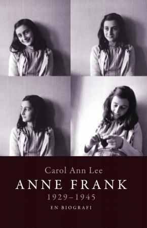 "Anne Frank - 1929-1945 : en biografi" av Carol Ann Lee