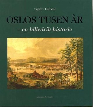Oslos tusen år - en billedrik historie