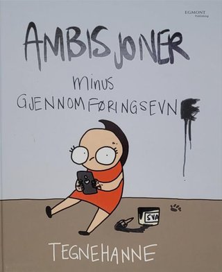 "Tegnehanne ambisjoner" av Tegnehanne