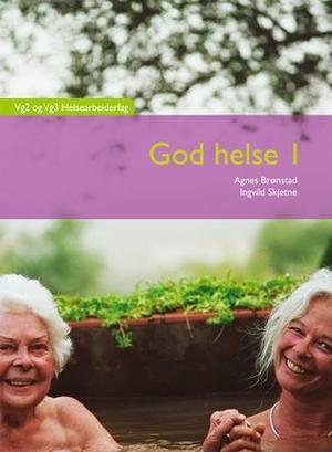 "God helse 1 - vg2 helsearbeiderfag" av Agnes Brønstad