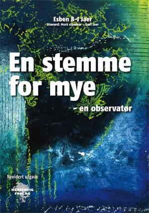 "En stemme for mye - en observatør" av Esben B-J Jaer