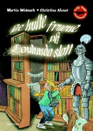 "De hvite fruene på Lovlunda slott" av Martin Widmark