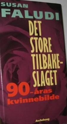"Det store tilbakeslaget 90-åras kvinnebilde" av Susan Faludi