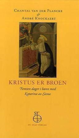 Kristus er broen - femten dager i bønn med Katarina av Siena