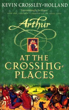 "Arthur - at the crossing places" av Kevin Crossley-Holland