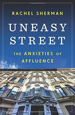 "Uneasy Street The Anxieties of Affluence" av Rachel Sherman