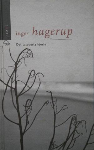 Det tatoverte hjerte - dikt i utvalg