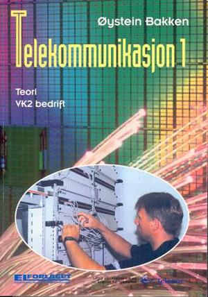 "Telekommunikasjon 1 - videregående kurs 2 bedrift" av Øystein Bakken
