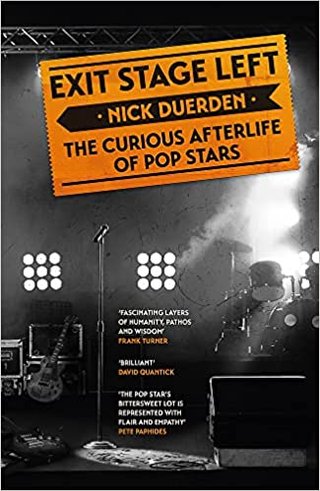 "Exit Stage Left The Curious Afterlife of Pop Stars" av Nick Duerden