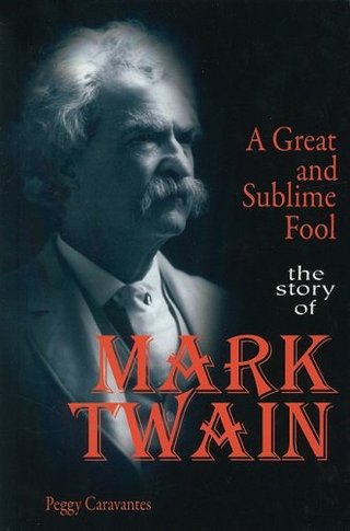 "A Great and Sublime Fool The Story of Mark Twain (World Writers (Morgan Reynolds))" av Peggy Caravantes