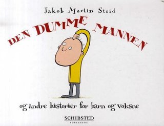 "Den dumme mannen" av Jakob Martin Strid